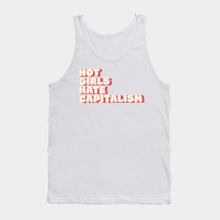 Girls Hate Capitalism: Hot Girls' Anti-Capitalist Mantra Tank Top